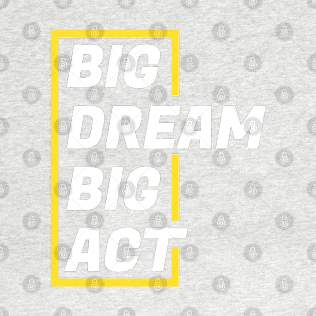 Big Dream big act by PG